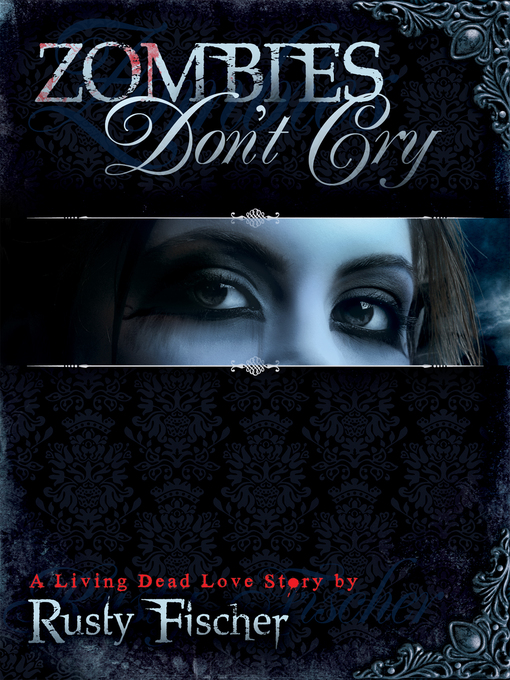 Title details for Zombies Don't Cry by Rusty Fischer - Available